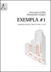 Exempla #1. Rappresentazione, architettura e città Exempla #1. Rappresentazione, architettura e città