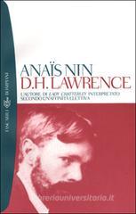 D. H. Lawrence. L'autore di Lady Chatterley interpretato secondo un'affinità elettiva D. H. Lawrence. L'autore di Lady Chatterley interpretato secondo un'affinità elettiva