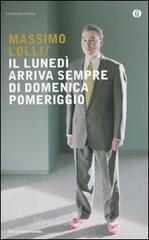 Il lunedì arriva sempre di domenica pomeriggio Il lunedì arriva sempre di domenica pomeriggio