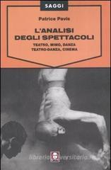 L' analisi degli spettacoli. Teatro, mimo, danza, teatro-danza, cinema L' analisi degli spettacoli. Teatro, mimo, danza, teatro-danza, cinema