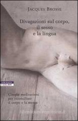 Divagazioni sul corpo, il sesso e la lingua
