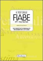 Il test delle fiabe (FFT - Fairy Tale Test). Test proiettivo di personalità dai 6 ai 12 anni. Con schede