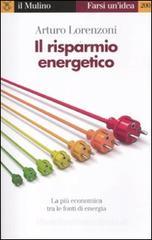Il risparmio energetico. La più economica tra le fonti di energia Il risparmio energetico. La più economica tra le fonti di energia