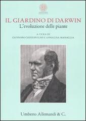 Il giardino di Darwin. L'evoluzione delle piante. Catalogo della mostra (Bologna, 4 aprile-30 giugno 2009). Ediz. italiana e inglese Il giardino di Darwin. L'evoluzione delle piante. Catalogo della mostra (Bologna, 4 aprile-30 giugno 2009). Ediz. italiana e inglese