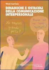 Dinamiche e ostacoli della comunicazione interpersonale Dinamiche e ostacoli della comunicazione interpersonale