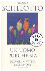 Un uomo purché sia. Donne in attesa dell'amore Un uomo purché sia. Donne in attesa dell'amore