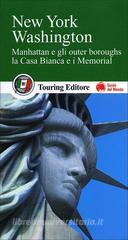 New York, Washington. Con guida alle informazioni pratiche New York, Washington. Con guida alle informazioni pratiche