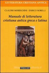 Manuale di letteratura cristiana antica greca e latina Manuale di letteratura cristiana antica greca e latina