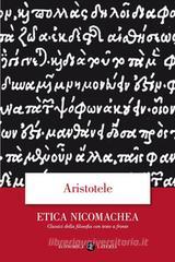 Etica Nicomachea. Testo greco a fronte Etica Nicomachea. Testo greco a fronte