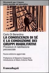 La conoscenza di s� e la conduzione dei gruppi riabilitativi. Procedure di riabilitazione psicosociale