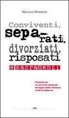 Conviventi, separati, divorziati, risposati e sacramenti. Proposta per un cammino spirituale nel segno della chiarezza e dell'accoglienza Conviventi, separati, divorziati, risposati e sacramenti. Proposta per un cammino spirituale nel segno della chiarezza e dell'accoglienza