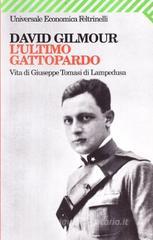 L' ultimo Gattopardo. Vita di Giuseppe Tomasi di Lampedusa