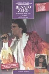 Renato Zero. Il coraggio delle idee. 1973-2005 da Zero a oggi Renato Zero. Il coraggio delle idee. 1973-2005 da Zero a oggi