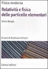 Fisica moderna. Relativit� e fisica delle particelle elementari