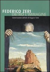 Dietro l'immagine. Conversazioni sull'arte di leggere l'arte