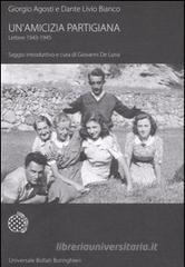 Un' amicizia partigiana. Lettere 1943-1945