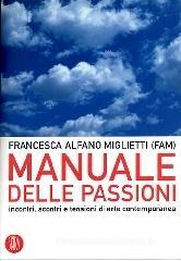 Manuale delle passioni. Incontri, scontri e tensioni dell'arte contemporanea