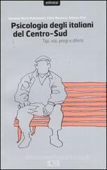Psicologia degli italiani del centro-sud. Tipi, vizi, pregi e difetti Psicologia degli italiani del centro-sud. Tipi, vizi, pregi e difetti