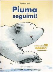 Piuma seguimi! Piuma seguimi!