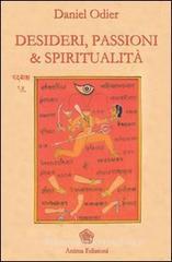 Desideri, passioni & spiritualit�. L'unit� dell'essere