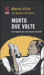 Morto due volte. Un'indagine del commissario Bordelli Morto due volte. Un'indagine del commissario Bordelli
