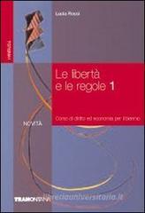 Le libert� e le regole. Per le Scuole superiori vol.1