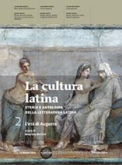 La cultura latina. Con espansione online. Per le Scuole superiori vol.2