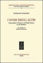 I nomi degli altri. Conversioni a Venezia e nel Friuli veneto in et� moderna