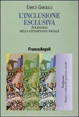 L' inclusione esclusiva. Sociologia della cittadinanza sociale L' inclusione esclusiva. Sociologia della cittadinanza sociale