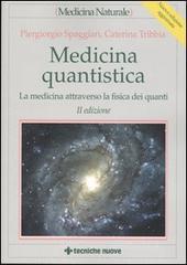 Medicina quantistica. La medicina attraverso la fisica dei quanti Medicina quantistica. La medicina attraverso la fisica dei quanti
