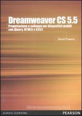 Dreamweaver CS5.5. Progettazione e sviluppo per dispositivi mobili con JQuery, HTML 5 e CSS 3 Dreamweaver CS5.5. Progettazione e sviluppo per dispositivi mobili con JQuery, HTML 5 e CSS 3