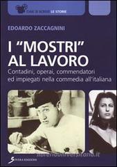 I «mostri al lavoro». Contadini, commendatori ed impiegati allitaliana. eBook