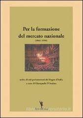 Per la formazione del mercato nazionale (1861-1910)