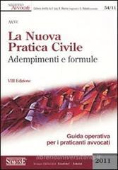 La nuova pratica civile. Adempimenti e formule. Guida operativa per i praticanti avvocati