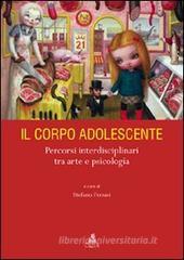 Il corpo adolescente. Percorsi interdisciplinari tra arte e psicologia