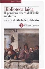 Biblioteca laica. Il pensiero libero dell'Italia moderna