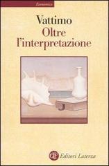 Oltre l'interpretazione. Il significato dell'ermeneutica per la filosofia Oltre l'interpretazione. Il significato dell'ermeneutica per la filosofia