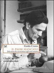 Il paese mancato. Dal miracolo economico agli anni Ottanta Il paese mancato. Dal miracolo economico agli anni Ottanta