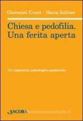 Chiesa e pedofilia. Una ferita aperta Chiesa e pedofilia. Una ferita aperta