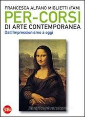 Per-corsi di arte contemporanea. Dall'Impressionismo a oggi Per-corsi di arte contemporanea. Dall'Impressionismo a oggi