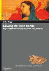 L' Evangelo delle donne. Figure femminili nel Nuovo Testamento L' Evangelo delle donne. Figure femminili nel Nuovo Testamento
