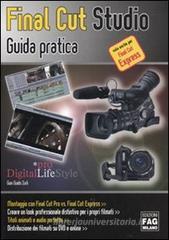 Final Cut Studio. Guida pratica Final Cut Studio. Guida pratica