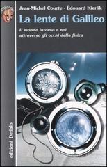 La lente di Galileo. Il mondo intorno a noi attraverso gli occhi della fisica La lente di Galileo. Il mondo intorno a noi attraverso gli occhi della fisica