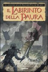 Il labirinto della paura. Le leggende di Lupo Solitario vol.4