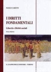 I diritti fondamentali. Libert� e diritti sociali