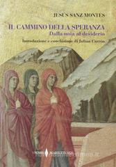 Il cammino della speranza. Dalla noia al desiderio Il cammino della speranza. Dalla noia al desiderio