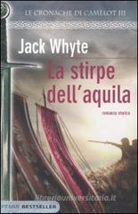 La stirpe dell'Aquila. Le cronache di Camelot vol.3 La stirpe dell'Aquila. Le cronache di Camelot vol.3