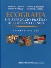 Ecografia. Un approccio pratico ai problemi clinici