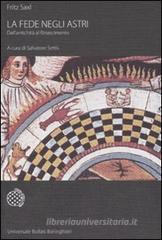 La fede negli astri. Dall'antichit� al Rinascimento