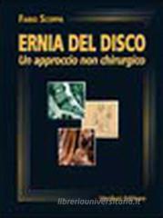 Ernia del disco. Un approccio non chirurgico Ernia del disco. Un approccio non chirurgico